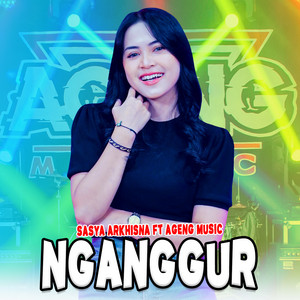 Download Lagu Sasya Arkhisna, Ageng Music - Nganggur MP3 Download Lagu Sasya Arkhisna, Ageng Music - Nganggur MP3