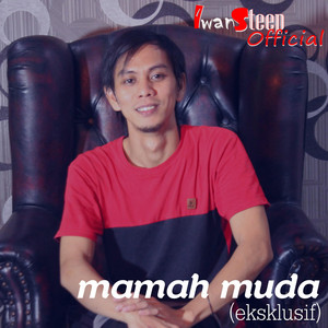 Download Lagu Iwansteep Official - Mamah Muda (Eksklusif) MP3 Download Lagu Iwansteep Official - Mamah Muda (Eksklusif) MP3