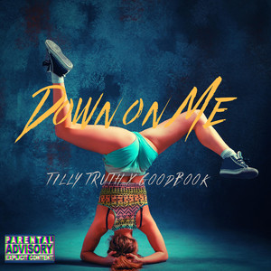 Download Lagu Tilly Truth - Down on Me MP3 Download Lagu Tilly Truth - Down on Me MP3