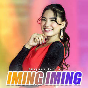Download Lagu Lusyana Jelita - Iming Iming MP3 Download Lagu Lusyana Jelita - Iming Iming MP3
