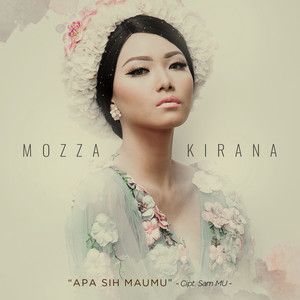 Download Lagu Mozza Kirana - Apa Sih Maumu MP3