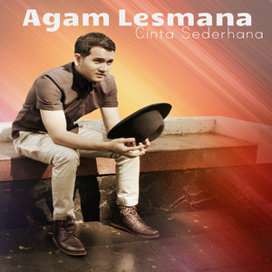 Download Lagu Agam Lesmana - Cinta Sederhana MP3 Download Lagu Agam Lesmana - Cinta Sederhana MP3