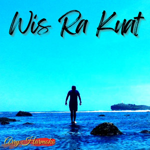Download Lagu Arry Harmoko - Wis Ra Kuat MP3 Download Lagu Arry Harmoko - Wis Ra Kuat MP3