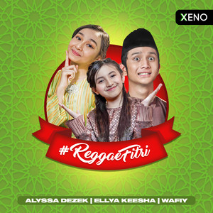 Download Lagu Alyssa Dezek, Wafiy, Ellya Keesha - Hari Raya - Reggaefitri MP3