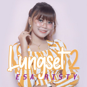 Download Lagu Esa Risty - Lungset 2 MP3 Download Lagu Esa Risty - Lungset 2 MP3