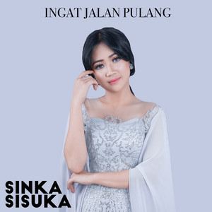 Download Lagu Sinka Sisuka - Ingat Jalan Pulang MP3
