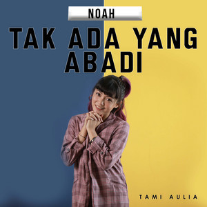 Download Lagu Tami Aulia - Tak Ada Yang Abadi MP3 Download Lagu Tami Aulia - Tak Ada Yang Abadi MP3