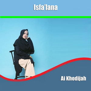 Download Lagu Ai Khodijah, Taufiq Md - Isfa'lana MP3 Download Lagu Ai Khodijah, Taufiq Md - Isfa'lana MP3