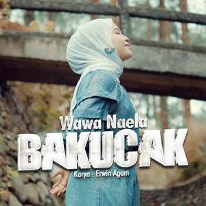 Download Lagu Wawa Naela - Bakucak MP3 Download Lagu Wawa Naela - Bakucak MP3