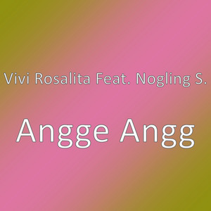 Download Lagu Vivi Rosalita, Nogling S - Angge Angge MP3 Download Lagu Vivi Rosalita, Nogling S - Angge Angge MP3