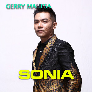Download Lagu Gerry Mahesa - Sonia MP3 Download Lagu Gerry Mahesa - Sonia MP3
