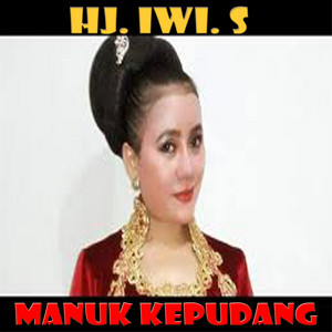 Download Lagu Hj. Iwi. S - Manuk Kepudang MP3