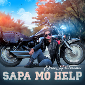 Download Lagu Ona Hetharua - Sapa Mo Help MP3 Download Lagu Ona Hetharua - Sapa Mo Help MP3