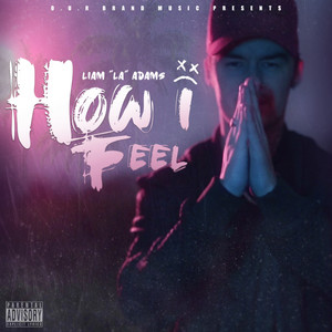 Download Lagu Liam LA Adams - How I Feel MP3 Download Lagu Liam LA Adams - How I Feel MP3
