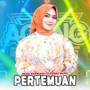 Download Lagu Nazia Marwiana, Ageng Music - Pertemuan MP3 Download Lagu Nazia Marwiana, Ageng Music - Pertemuan MP3