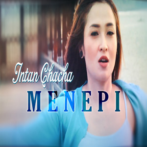 Download Lagu Intan Chacha - Menepi MP3 Download Lagu Intan Chacha - Menepi MP3