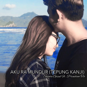 Download Lagu Shinta Gisul, Prendam Tio - Aku Ra Mundur (Tepung Kanji) MP3 Download Lagu Shinta Gisul, Prendam Tio - Aku Ra Mundur (Tepung Kanji) MP3