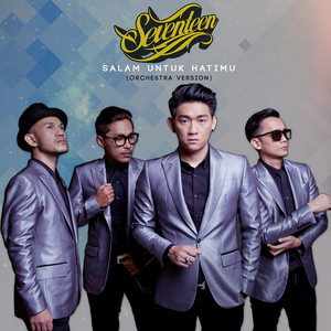 Download Lagu Seventeen - Salam Untuk Hatimu - Orchestra Version MP3 Download Lagu Seventeen - Salam Untuk Hatimu - Orchestra Version MP3