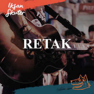 Download Lagu Iksan Skuter - RETAK MP3