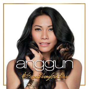 Download Lagu Anggun - Siapa Bilang Gak Bisa MP3 Download Lagu Anggun - Siapa Bilang Gak Bisa MP3