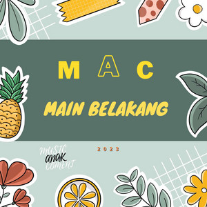 Download Lagu M.A.C - MAIN BELAKANG MP3 Download Lagu M.A.C - MAIN BELAKANG MP3