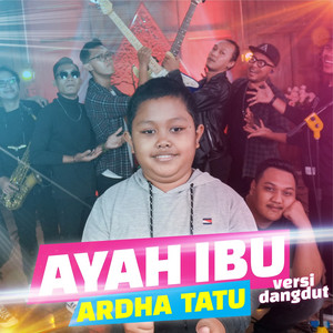 Download Lagu Ardha Tatu - Ayah Ibu - Versi Dangdut MP3 Download Lagu Ardha Tatu - Ayah Ibu - Versi Dangdut MP3