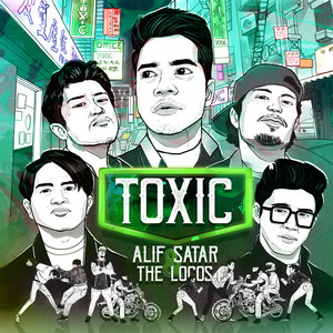 Download Lagu Alif Satar & The Locos - TOXIC MP3 Download Lagu Alif Satar & The Locos - TOXIC MP3