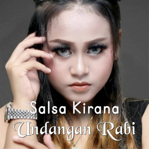 Download Lagu Salsa Kirana - Undangan Rabi MP3 Download Lagu Salsa Kirana - Undangan Rabi MP3