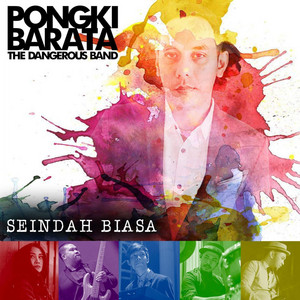 Download Lagu Pongki Barata, The Dangerous Band - Seindah Biasa MP3