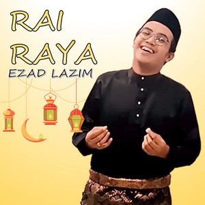 Download Lagu Ezad Lazim - Rai Raya MP3 Download Lagu Ezad Lazim - Rai Raya MP3