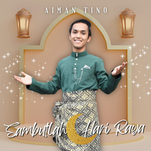Download Lagu Aiman Tino - Sambutlah Hari Raya MP3 Download Lagu Aiman Tino - Sambutlah Hari Raya MP3