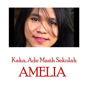 Download Lagu AMELIA - Kaka Ade Masih Sekolah MP3