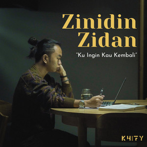 Download Lagu Zinidin Zidan - Ku Ingin Kau Kembali MP3