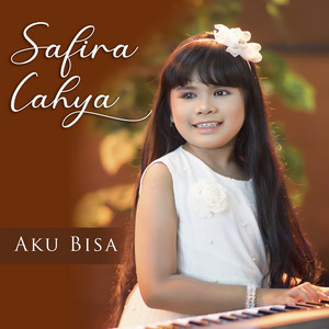 Download Lagu SAFIRA CAHYA - Aku Bisa MP3 Download Lagu SAFIRA CAHYA - Aku Bisa MP3