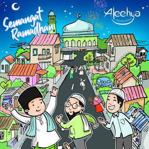Download Lagu Aleehya - Semangat Ramadhan MP3 Download Lagu Aleehya - Semangat Ramadhan MP3
