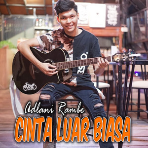 Download Lagu Adlani Rambe - Cinta Luar Biasa MP3