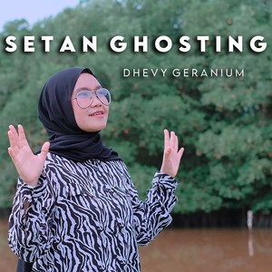 Download Lagu Dhevy Geranium - Setan Ghosting MP3