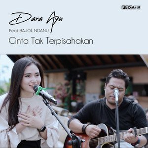 Download Lagu Dara Ayu, Bajol Ndanu - Cinta Tak Terpisahkan MP3 Download Lagu Dara Ayu, Bajol Ndanu - Cinta Tak Terpisahkan MP3