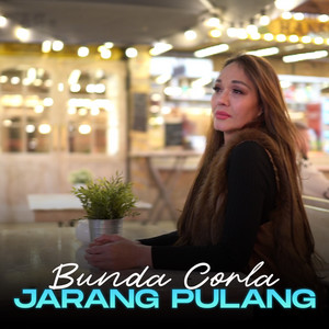 Download Lagu Bunda Corla - Jarang Pulang MP3 Download Lagu Bunda Corla - Jarang Pulang MP3