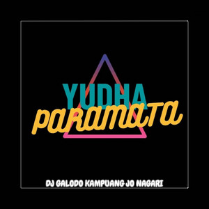 Download Lagu Yudha Paramata - DJ GALODO KAMPUANG JO NAGARI MP3