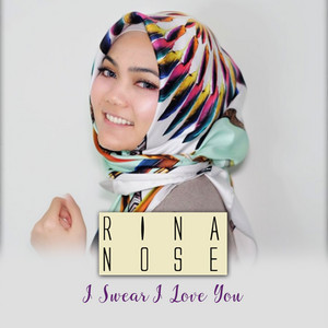 Download Lagu Rina Nose - I Swear I Love You MP3 Download Lagu Rina Nose - I Swear I Love You MP3