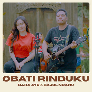 Download Lagu Dara Ayu, Bajol Ndanu - Obati Rinduku MP3 Download Lagu Dara Ayu, Bajol Ndanu - Obati Rinduku MP3
