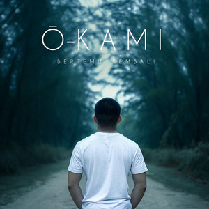 Download Lagu Okami - Bertemu Kembali MP3 Download Lagu Okami - Bertemu Kembali MP3