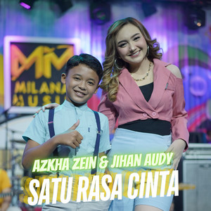 Download Lagu Azkha Zein, Jihan Audy - Satu Rasa Cinta MP3 Download Lagu Azkha Zein, Jihan Audy - Satu Rasa Cinta MP3