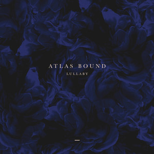 Download Lagu Atlas Bound - Lullaby - Acoustic Version MP3