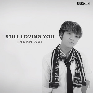 Download Lagu Insan Aoi - I Still Loving You MP3 Download Lagu Insan Aoi - I Still Loving You MP3