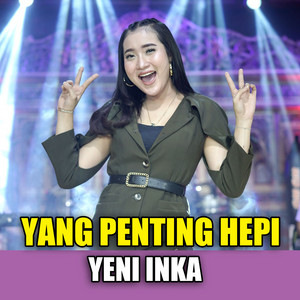 Download Lagu Yeni Inka - Yang Penting Hepi MP3 Download Lagu Yeni Inka - Yang Penting Hepi MP3