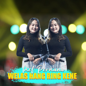 Download Lagu Imel Permana - Welas Hang Ring Kene MP3 Download Lagu Imel Permana - Welas Hang Ring Kene MP3