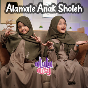 Download Lagu Alula Aisy - Alamate Anak Sholeh MP3 Download Lagu Alula Aisy - Alamate Anak Sholeh MP3