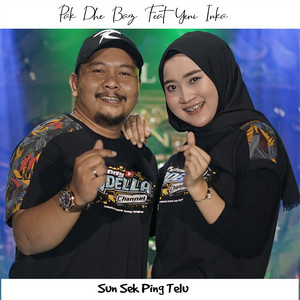 Download Lagu Yeni Inka, Pak Dhe Baz - Sun Sek Ping Telu MP3 Download Lagu Yeni Inka, Pak Dhe Baz - Sun Sek Ping Telu MP3